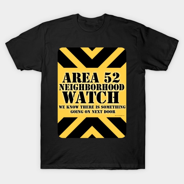 Area 52 Neighborhood Watch T-Shirt by Tshirtfort